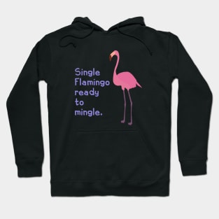 Single Flamingo ready to mingle Hoodie